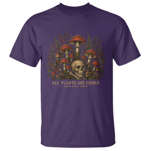 All Plants Are Edible Some Only Once T Shirt Vintage Mushroom Skull Gothic Plant Lover