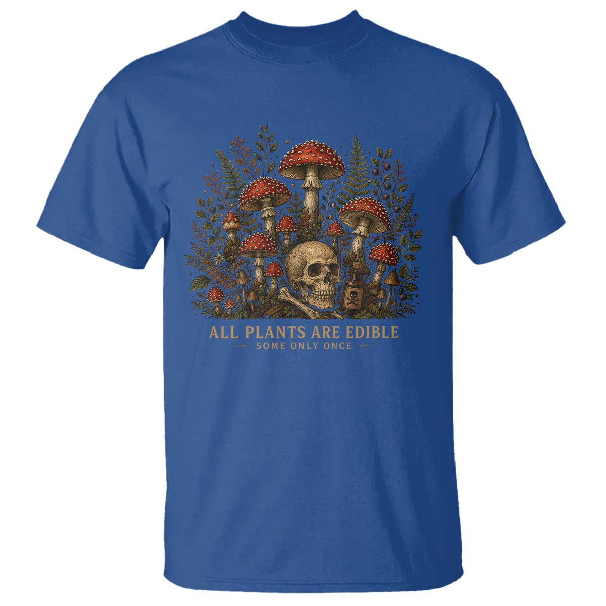 All Plants Are Edible Some Only Once T Shirt Vintage Mushroom Skull Gothic Plant Lover