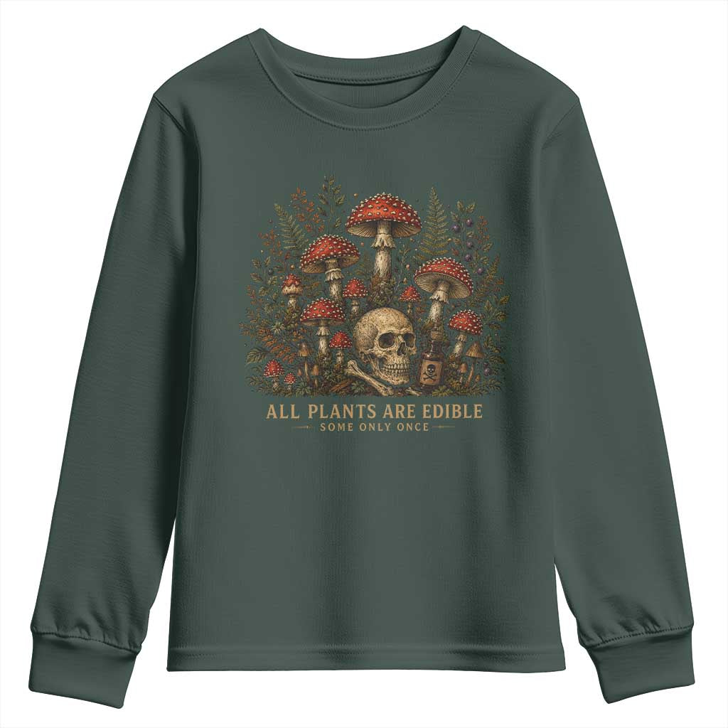 All Plants Are Edible Some Only Once Youth Sweatshirt Vintage Mushroom Skull Gothic Plant Lover