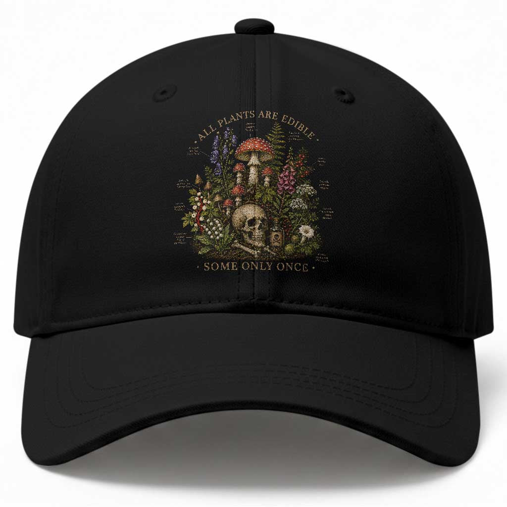 All Plants Are Edible Some Only Once Baseball Cap Vintage Botanical Mushroom Skull Gothic Plant Lover TS10 Print Your Wear