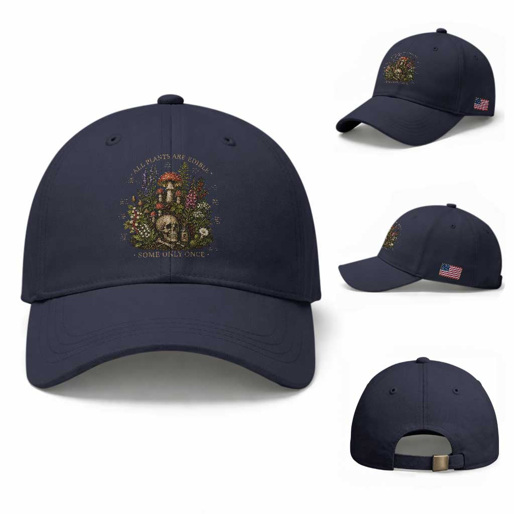 All Plants Are Edible Some Only Once Baseball Cap Vintage Botanical Mushroom Skull Gothic Plant Lover TS10 Baseball Cap Universal Fit Navy Print Your Wear