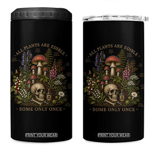 All Plants Are Edible Some Only Once 4 in 1 Can Cooler Tumbler Vintage Botanical Mushroom Skull Gothic Plant Lover