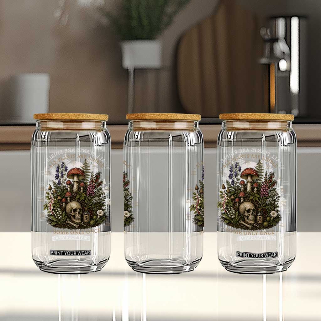 All Plants Are Edible Some Only Once Glass Can Vintage Botanical Mushroom Skull Gothic Plant Lover