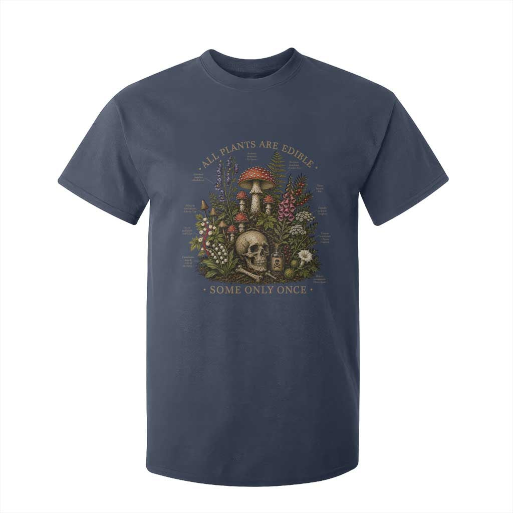 All Plants Are Edible Some Only Once T Shirt For Kid Vintage Botanical Mushroom Skull Gothic Plant Lover