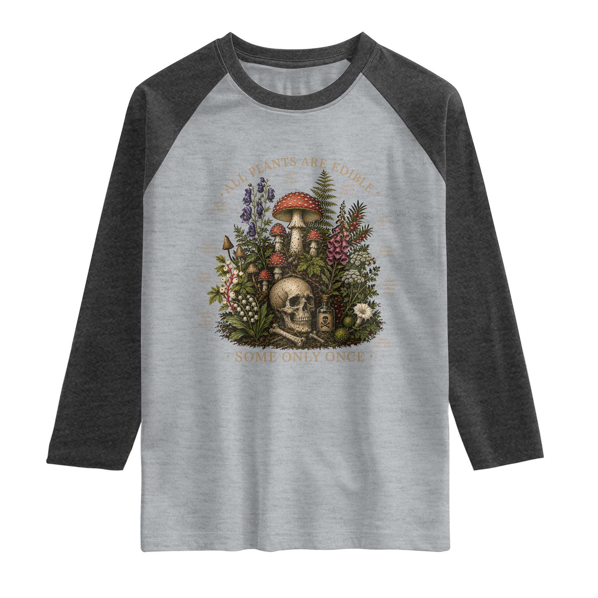 All Plants Are Edible Some Only Once Raglan Shirt Vintage Botanical Mushroom Skull Gothic Plant Lover