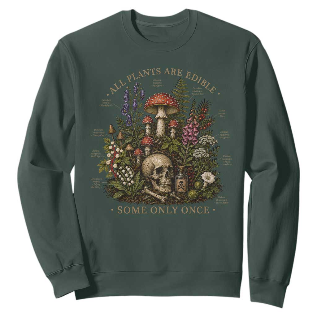 All Plants Are Edible Some Only Once Sweatshirt Vintage Botanical Mushroom Skull Gothic Plant Lover