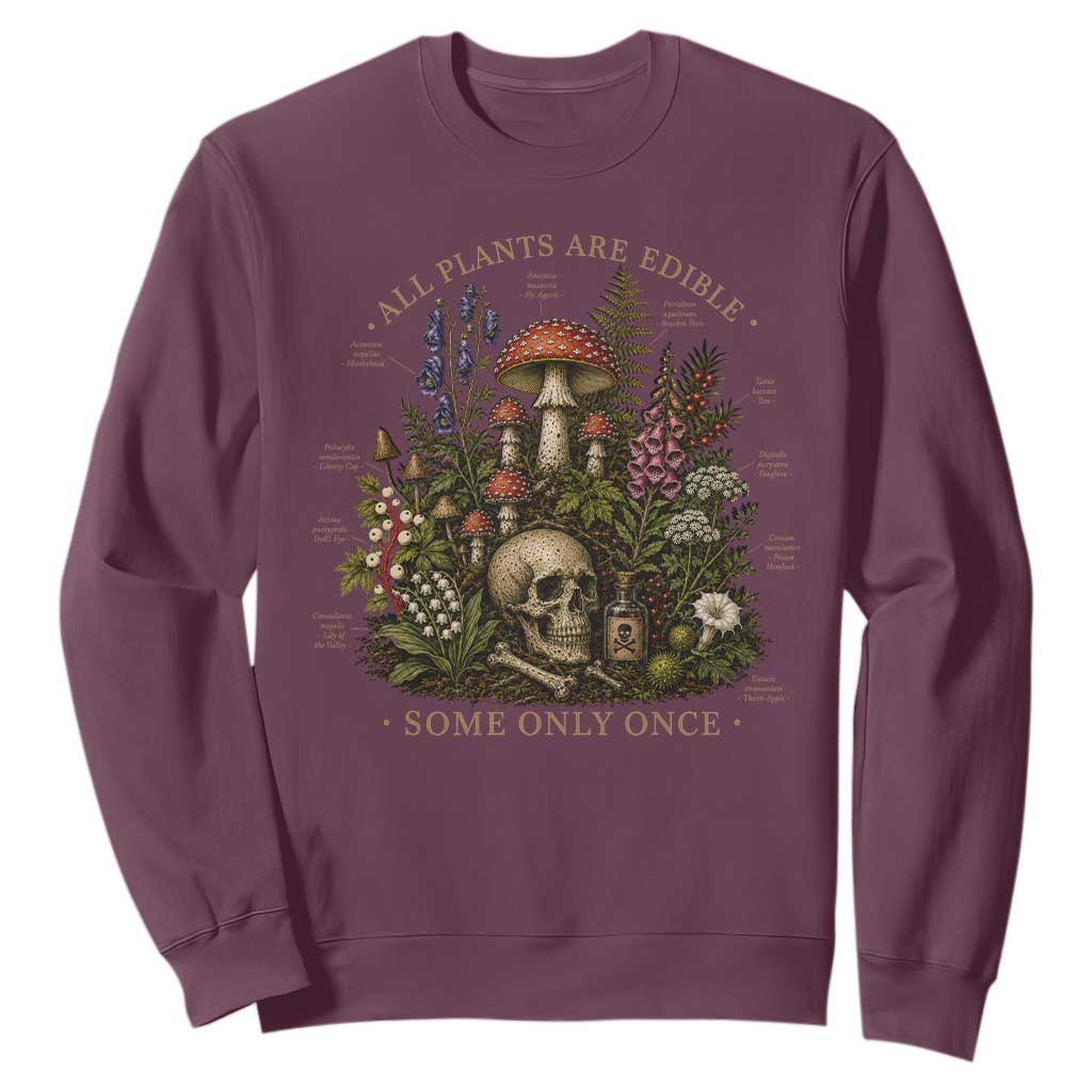 All Plants Are Edible Some Only Once Sweatshirt Vintage Botanical Mushroom Skull Gothic Plant Lover