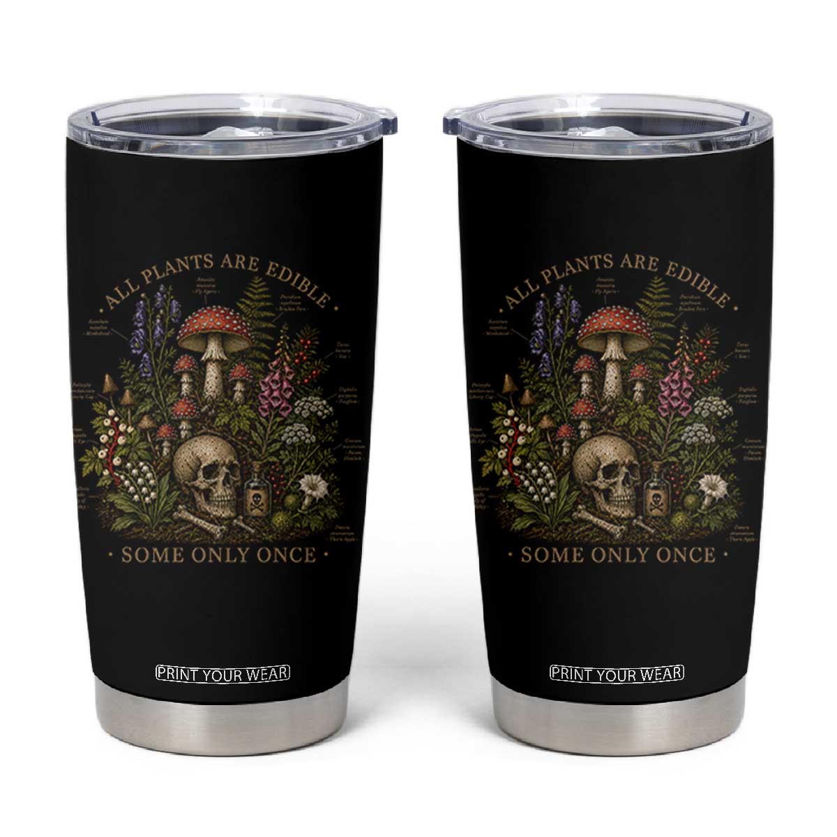 All Plants Are Edible Some Only Once Tumbler Cup Vintage Botanical Mushroom Skull Gothic Plant Lover TS10 Black Print Your Wear