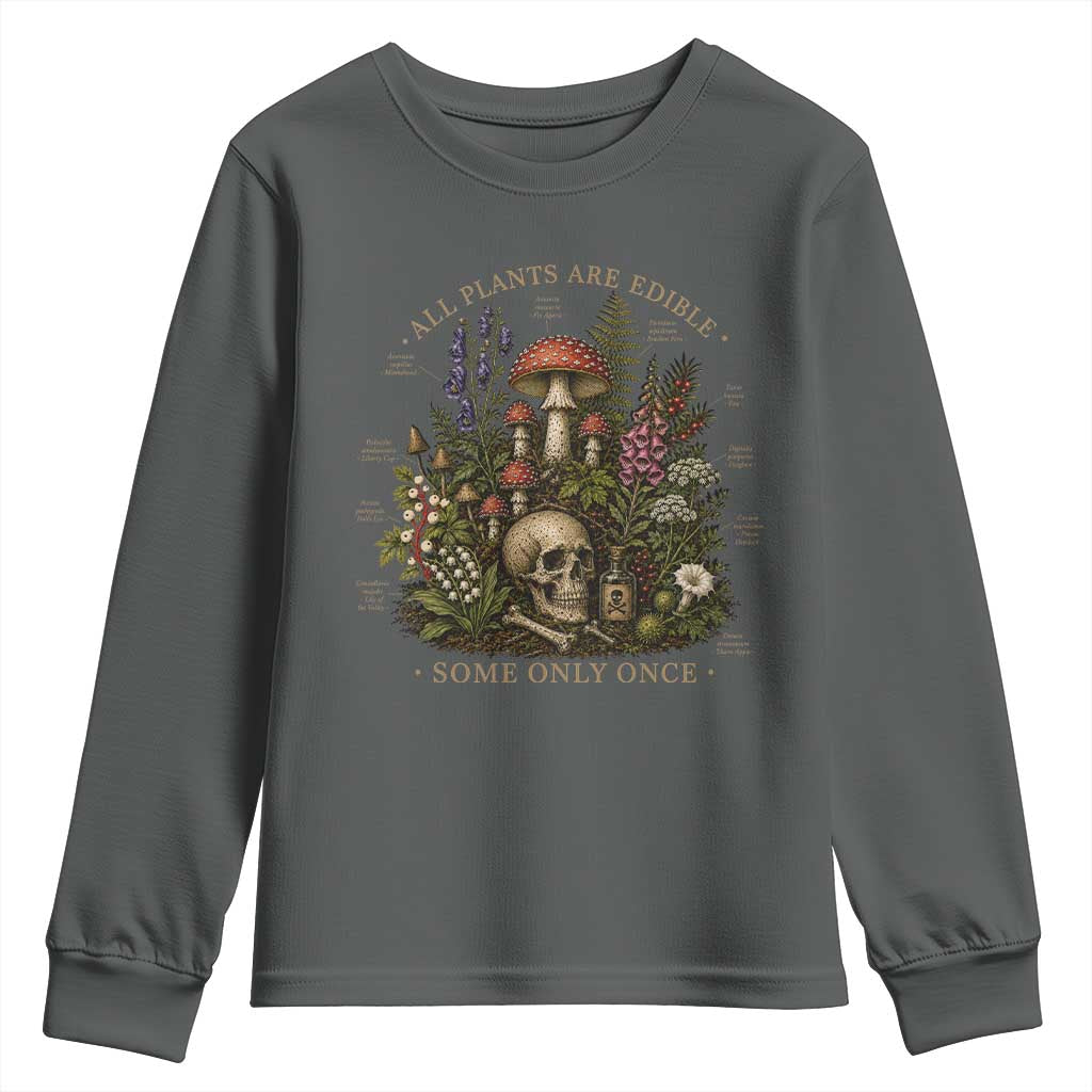All Plants Are Edible Some Only Once Youth Sweatshirt Vintage Botanical Mushroom Skull Gothic Plant Lover