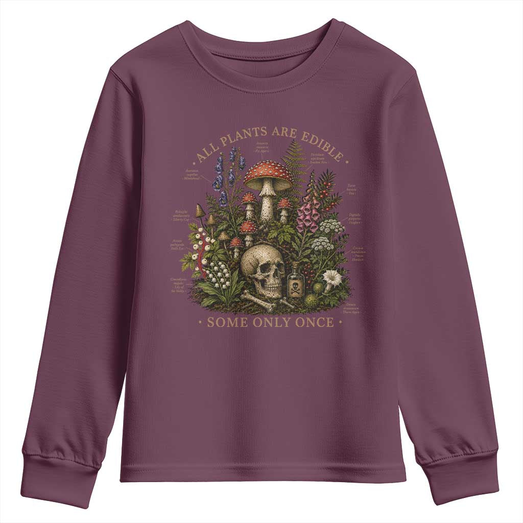 All Plants Are Edible Some Only Once Youth Sweatshirt Vintage Botanical Mushroom Skull Gothic Plant Lover