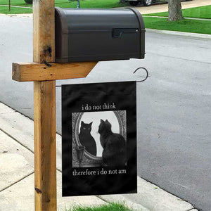 Funny Cat Garden Flag I Do Not Think Therefore I Do Not Am Goth Emo Grunge Witchy TS10 Print Your Wear