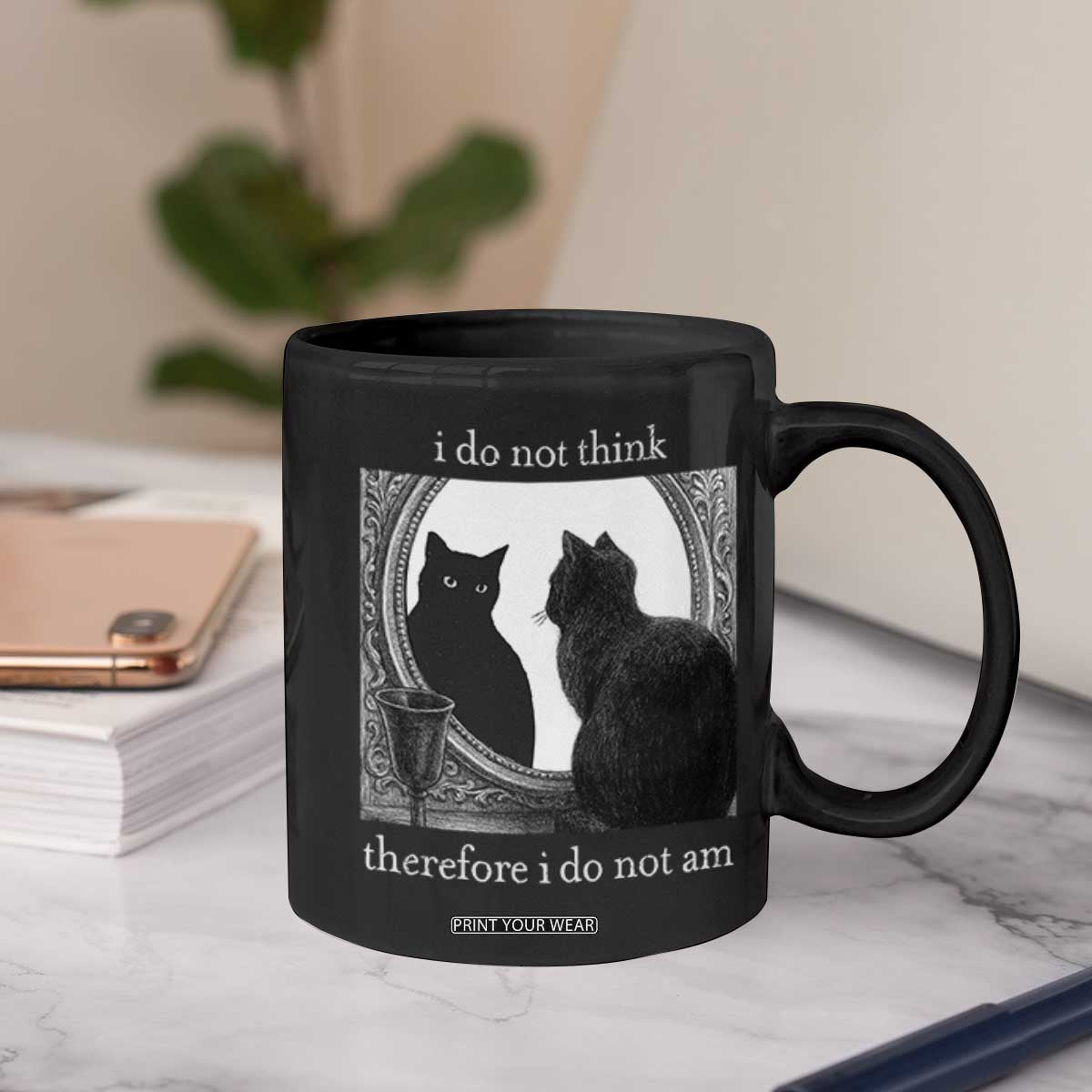 Funny Cat Coffee Mug I Do Not Think Therefore I Do Not Am Goth Emo Grunge Witchy TS10 Print Your Wear
