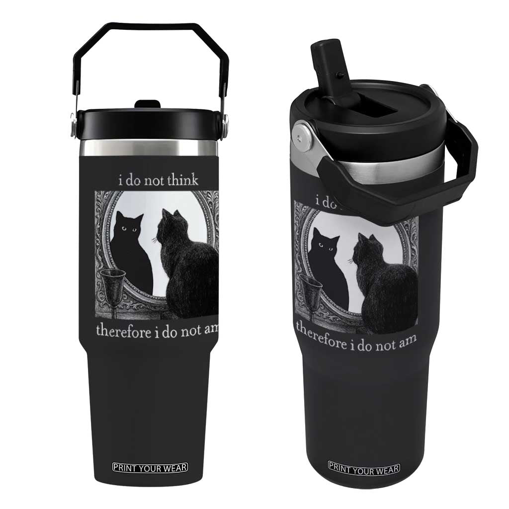 Funny Cat Flip Straw Tumbler I Do Not Think Therefore I Do Not Am Goth Emo Grunge Witchy TS10 One Size: 30 oz Black Print Your Wear