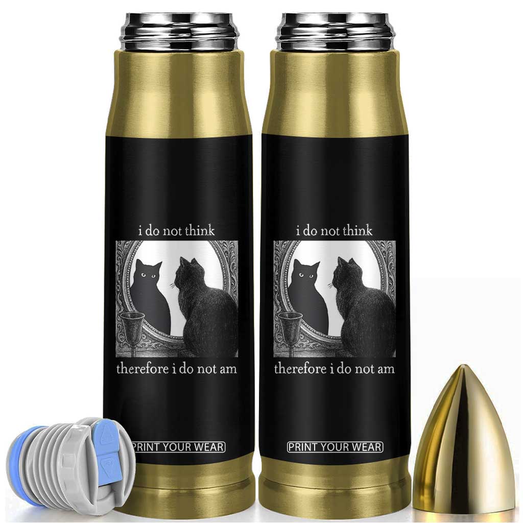 Funny Cat Bullet Tumbler I Do Not Think Therefore I Do Not Am Goth Emo Grunge Witchy TS10 Black Print Your Wear