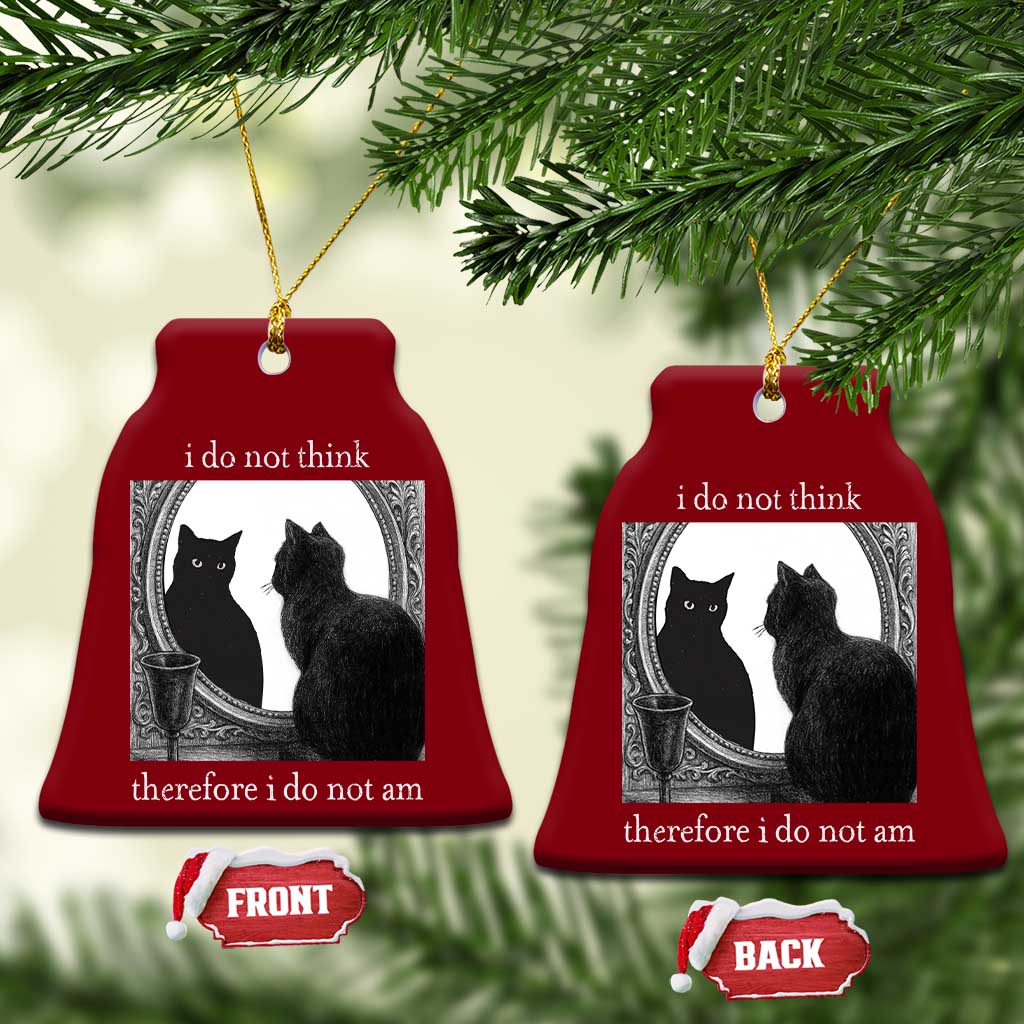 Funny Cat Ceramic Ornament I Do Not Think Therefore I Do Not Am Goth Emo Grunge Witchy TS10 Print Your Wear