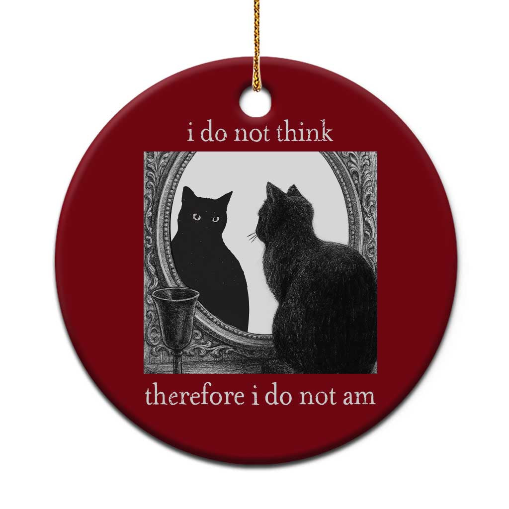 Funny Cat Ceramic Ornament I Do Not Think Therefore I Do Not Am Goth Emo Grunge Witchy TS10 1pc Red Print Your Wear