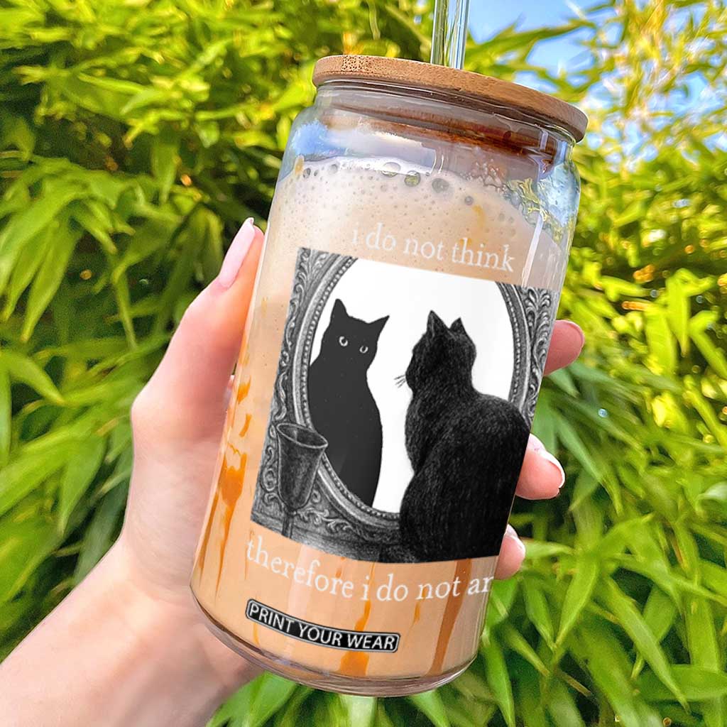 Funny Cat Glass Can I Do Not Think Therefore I Do Not Am Goth Emo Grunge Witchy TS10 Black Print Your Wear