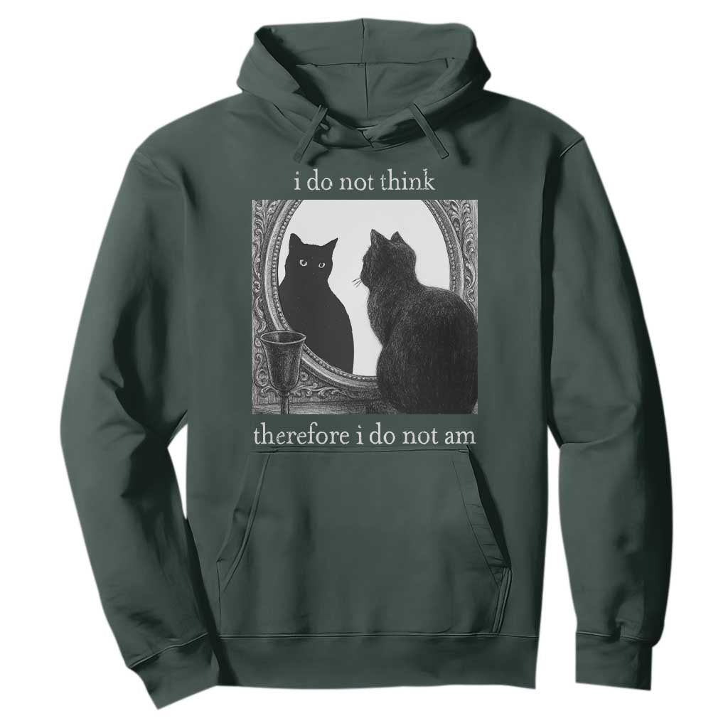 Funny Cat Hoodie I Do Not Think Therefore I Do Not Am Goth Emo Grunge Witchy TS10 Dark Forest Green Print Your Wear