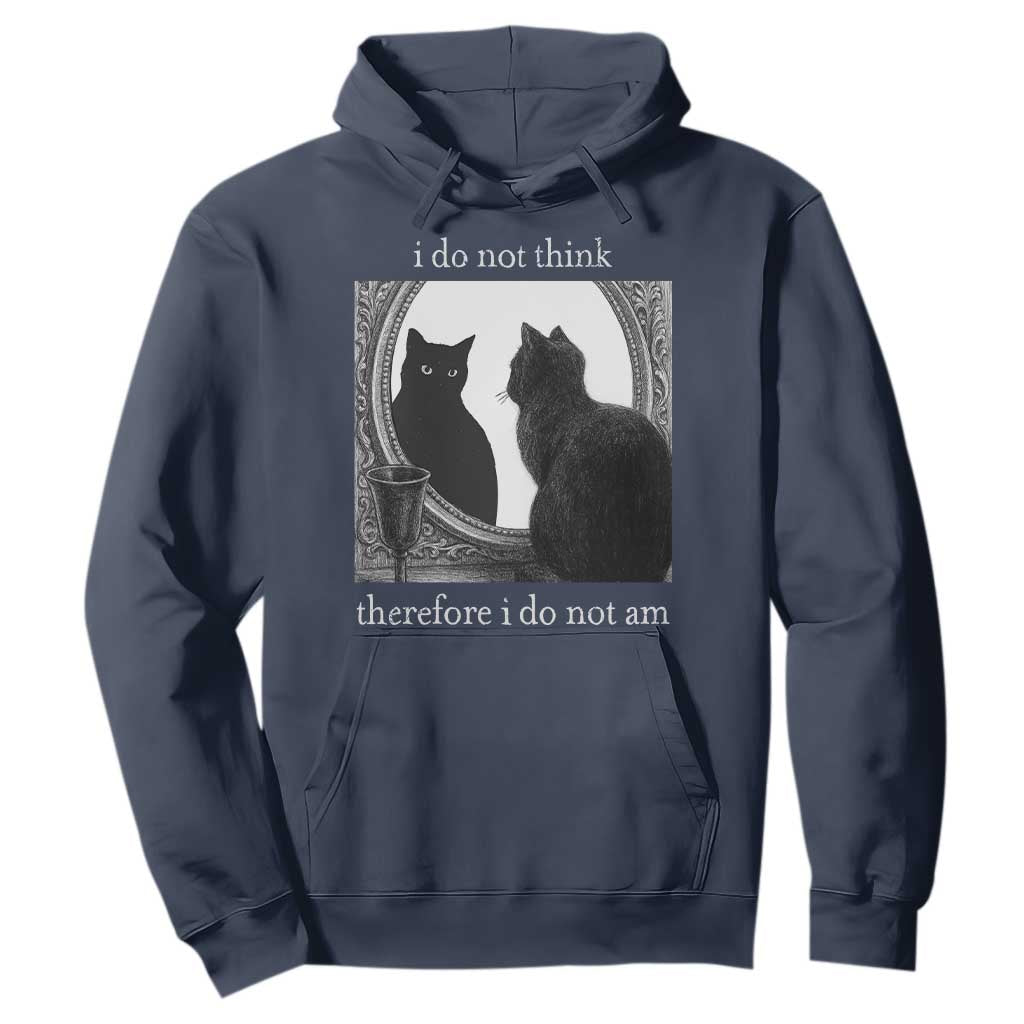 Funny Cat Hoodie I Do Not Think Therefore I Do Not Am Goth Emo Grunge Witchy TS10 Navy Print Your Wear