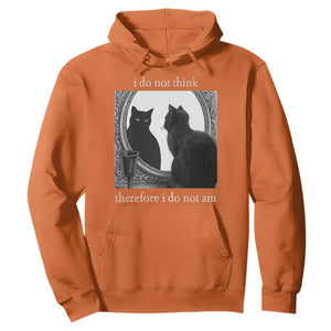 Funny Cat Hoodie I Do Not Think Therefore I Do Not Am Goth Emo Grunge Witchy TS10 Orange Print Your Wear