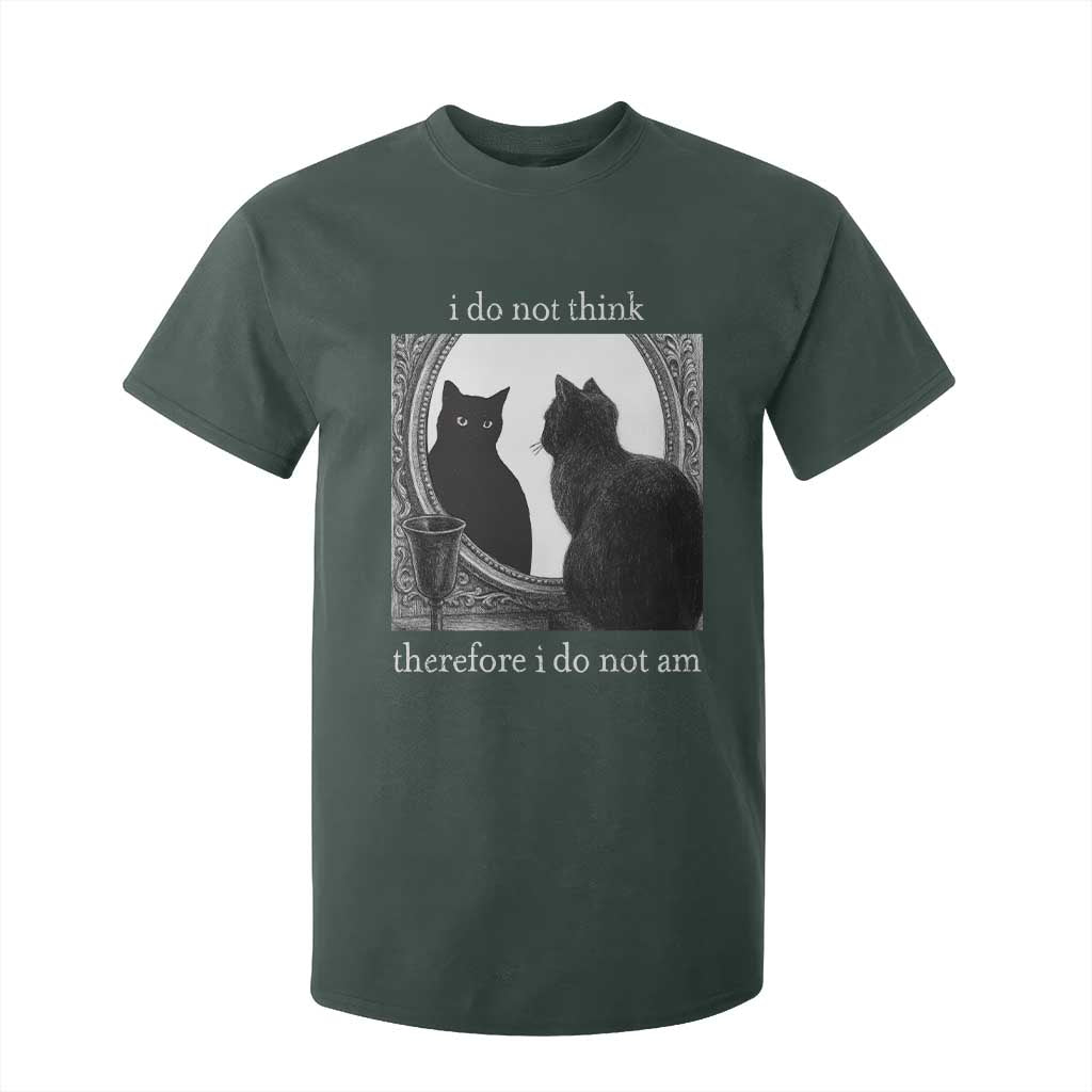 Funny Cat T Shirt For Kid I Do Not Think Therefore I Do Not Am Goth Emo Grunge Witchy TS10 Dark Forest Green Print Your Wear
