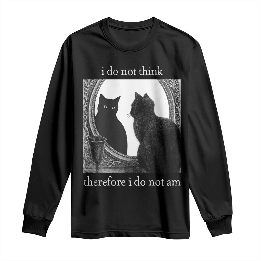 Funny Cat Long Sleeve Shirt I Do Not Think Therefore I Do Not Am Goth Emo Grunge Witchy TS10 Black Print Your Wear