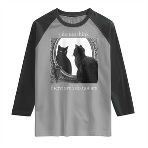 Funny Cat Raglan Shirt I Do Not Think Therefore I Do Not Am Goth Emo Grunge Witchy TS10 Sport Gray Black Print Your Wear