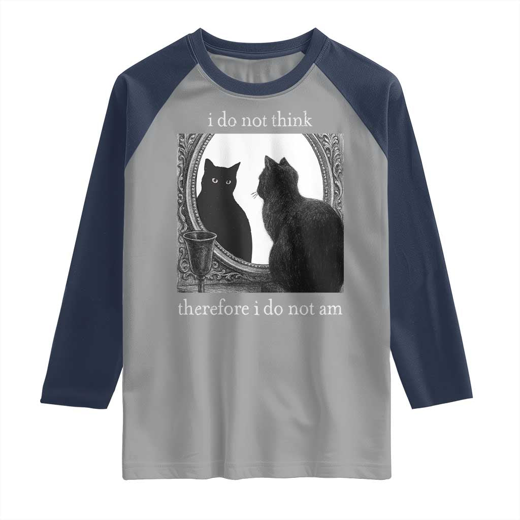 Funny Cat Raglan Shirt I Do Not Think Therefore I Do Not Am Goth Emo Grunge Witchy TS10 Sport Gray Navy Print Your Wear