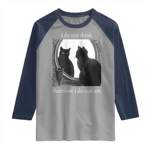 Funny Cat Raglan Shirt I Do Not Think Therefore I Do Not Am Goth Emo Grunge Witchy TS10 Sport Gray Navy Print Your Wear