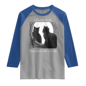 Funny Cat Raglan Shirt I Do Not Think Therefore I Do Not Am Goth Emo Grunge Witchy TS10 Sport Gray Royal Print Your Wear