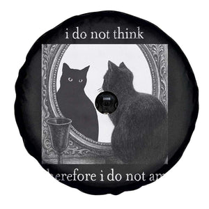 Funny Cat Spare Tire Cover I Do Not Think Therefore I Do Not Am Goth Emo Grunge Witchy TS10 Print Your Wear