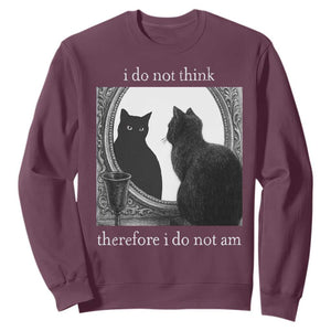 Funny Cat Sweatshirt I Do Not Think Therefore I Do Not Am Goth Emo Grunge Witchy TS10 Maroon Print Your Wear