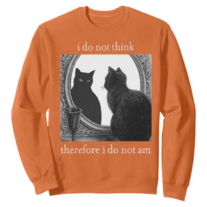 Funny Cat Sweatshirt I Do Not Think Therefore I Do Not Am Goth Emo Grunge Witchy TS10 Orange Print Your Wear