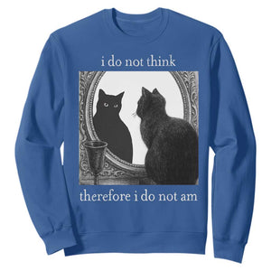 Funny Cat Sweatshirt I Do Not Think Therefore I Do Not Am Goth Emo Grunge Witchy TS10 Royal Blue Print Your Wear