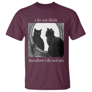 Funny Cat T Shirt I Do Not Think Therefore I Do Not Am Goth Emo Grunge Witchy TS10 Maroon Print Your Wear