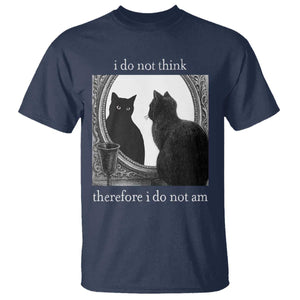 Funny Cat T Shirt I Do Not Think Therefore I Do Not Am Goth Emo Grunge Witchy TS10 Navy Print Your Wear