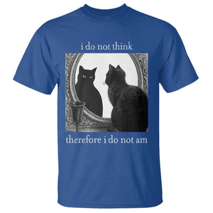 Funny Cat T Shirt I Do Not Think Therefore I Do Not Am Goth Emo Grunge Witchy TS10 Royal Blue Print Your Wear