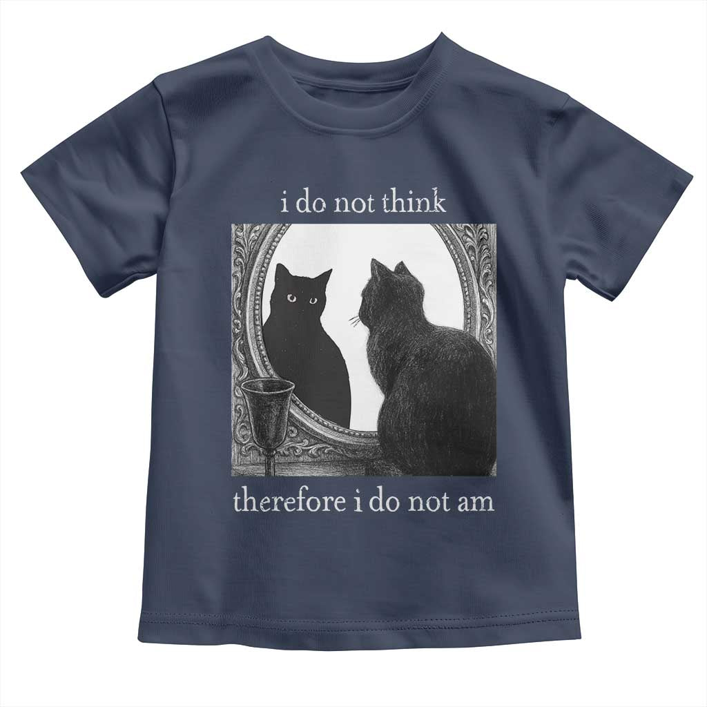 Funny Cat Toddler T Shirt I Do Not Think Therefore I Do Not Am Goth Emo Grunge Witchy TS10 Navy Print Your Wear