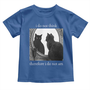 Funny Cat Toddler T Shirt I Do Not Think Therefore I Do Not Am Goth Emo Grunge Witchy TS10 Royal Blue Print Your Wear