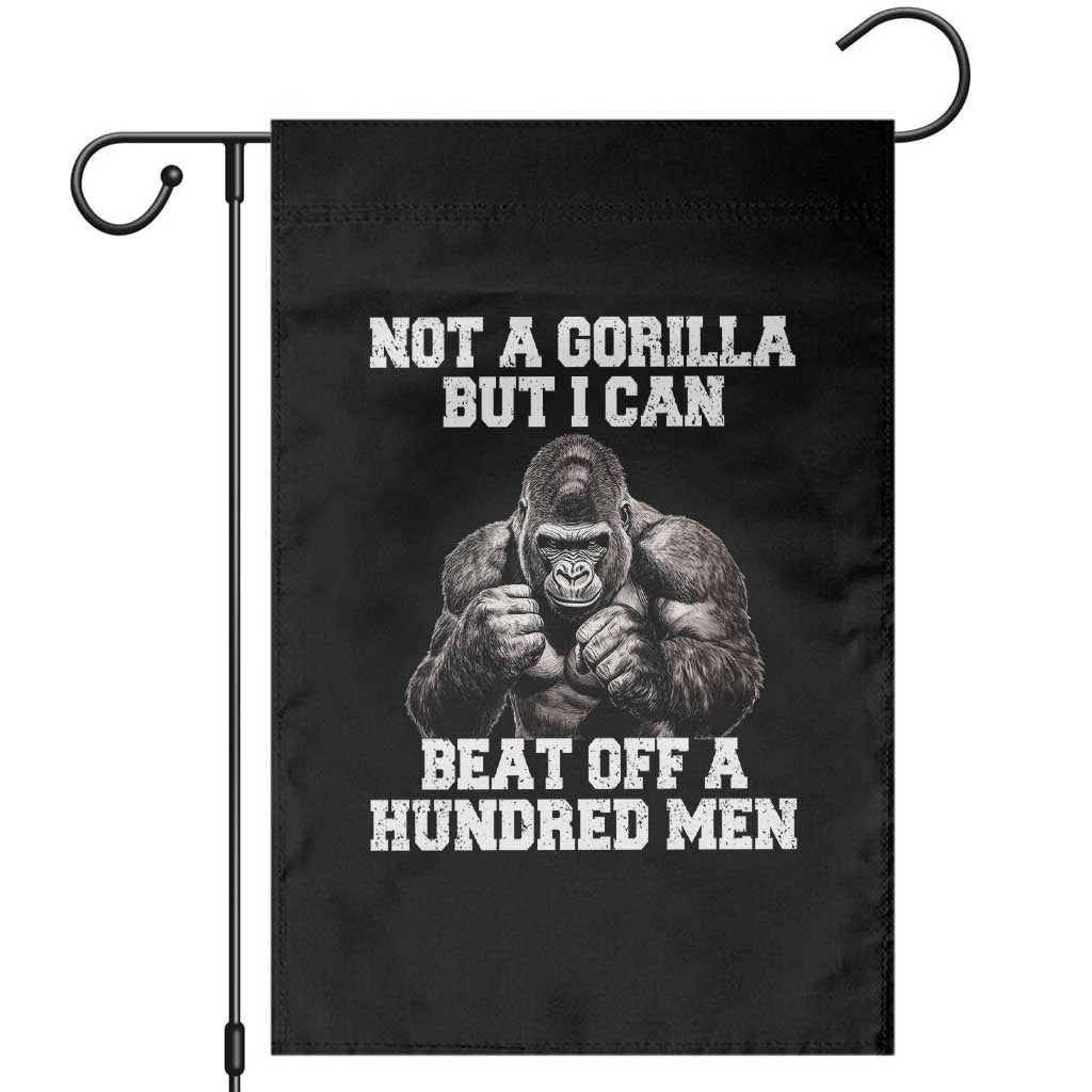 Funny Internet Meme Garden Flag Not A Gorilla But I Can Beat Off 100 Men TS10 Black Print Your Wear