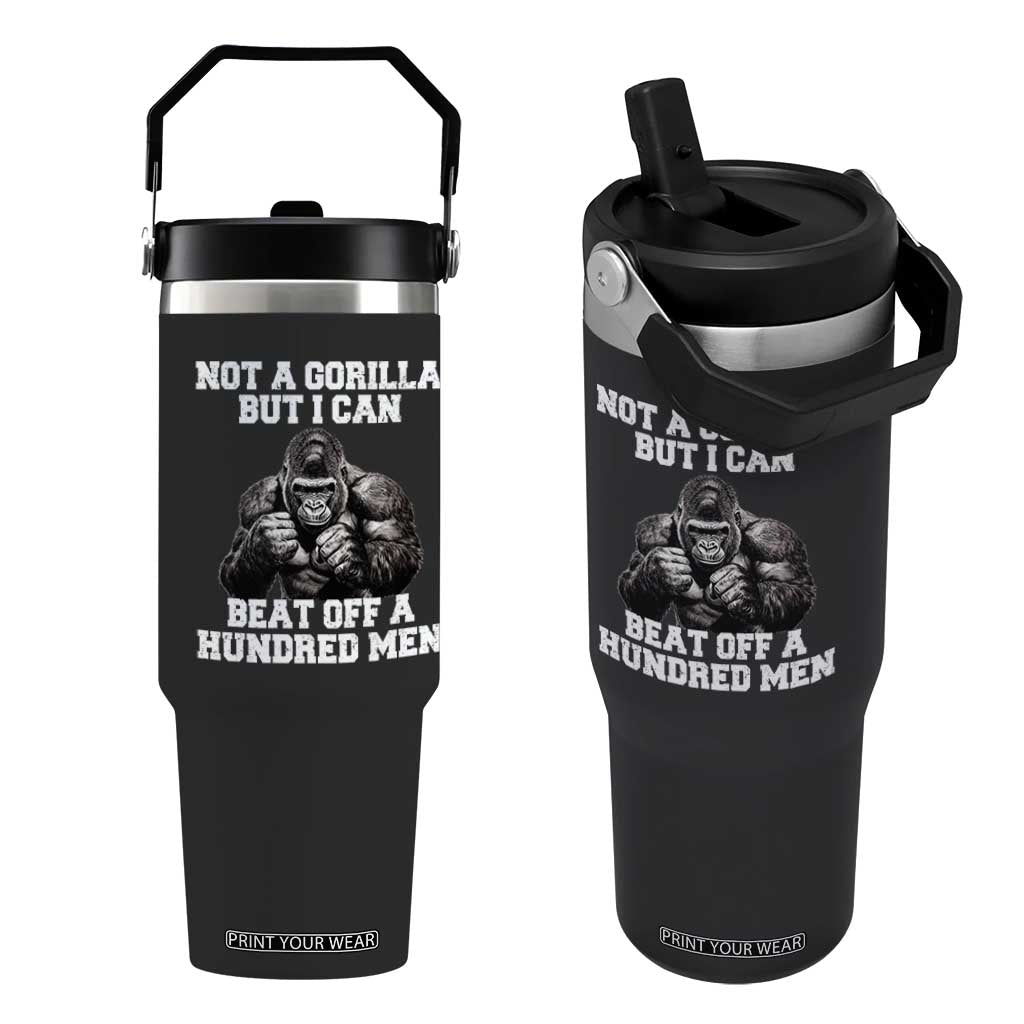 Funny Internet Meme Flip Straw Tumbler Not A Gorilla But I Can Beat Off 100 Men TS10 One Size: 30 oz Black Print Your Wear
