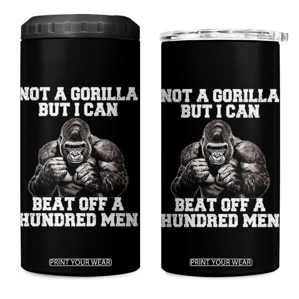 Funny Internet Meme 4 in 1 Can Cooler Tumbler Not A Gorilla But I Can Beat Off 100 Men TS10 One Size: 16 oz Black Print Your Wear