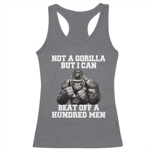 Funny Internet Meme Racerback Tank Top Not A Gorilla But I Can Beat Off 100 Men TS10 Charcoal Print Your Wear