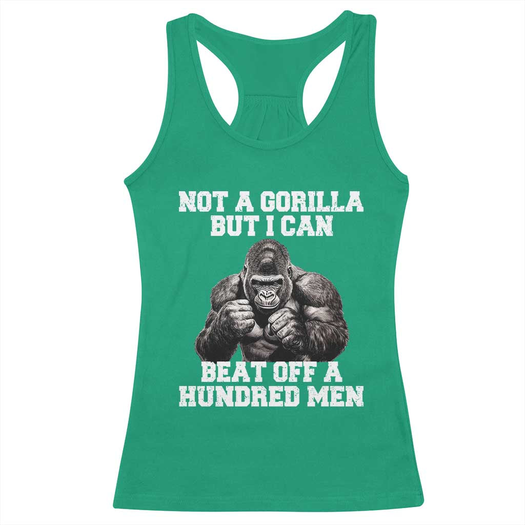 Funny Internet Meme Racerback Tank Top Not A Gorilla But I Can Beat Off 100 Men TS10 Irish Green Print Your Wear