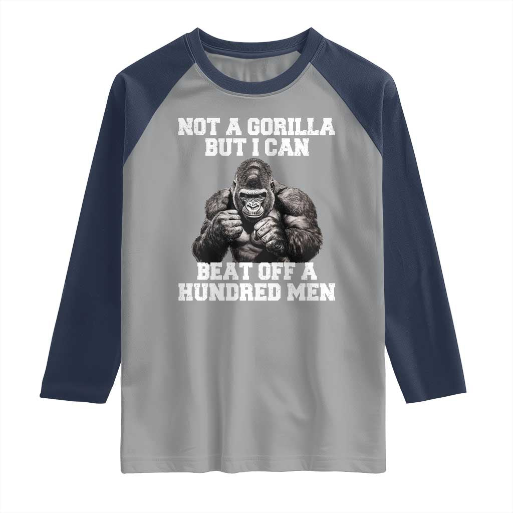 Funny Internet Meme Raglan Shirt Not A Gorilla But I Can Beat Off 100 Men TS10 Sport Gray Navy Print Your Wear