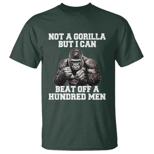 Funny Internet Meme T Shirt Not A Gorilla But I Can Beat Off 100 Men TS10 Dark Forest Green Print Your Wear