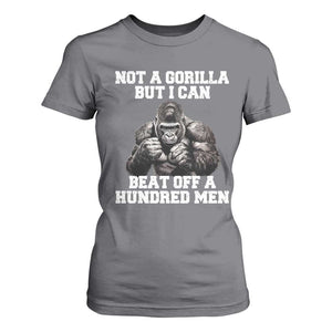 Funny Internet Meme T Shirt For Women Not A Gorilla But I Can Beat Off 100 Men TS10 Charcoal Print Your Wear
