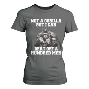 Funny Internet Meme T Shirt For Women Not A Gorilla But I Can Beat Off 100 Men TS10 Dark Heather Print Your Wear