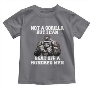 Funny Internet Meme Toddler T Shirt Not A Gorilla But I Can Beat Off 100 Men TS10 Charcoal Print Your Wear
