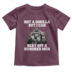 Funny Internet Meme Toddler T Shirt Not A Gorilla But I Can Beat Off 100 Men TS10 Maroon Print Your Wear